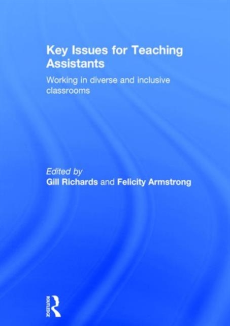 Key Issues for Teaching Assistants : Working in diverse and inclusive classrooms, Hardback Book
