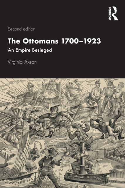 The Ottomans 1700-1923 : An Empire Besieged, Paperback / softback Book