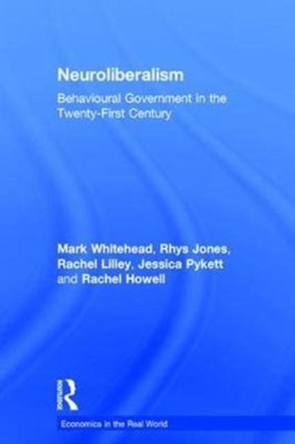 Neuroliberalism : Behavioural Government in the Twenty-First Century, Hardback Book