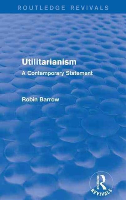 Utilitarianism : A Contemporary Statement, Paperback / softback Book