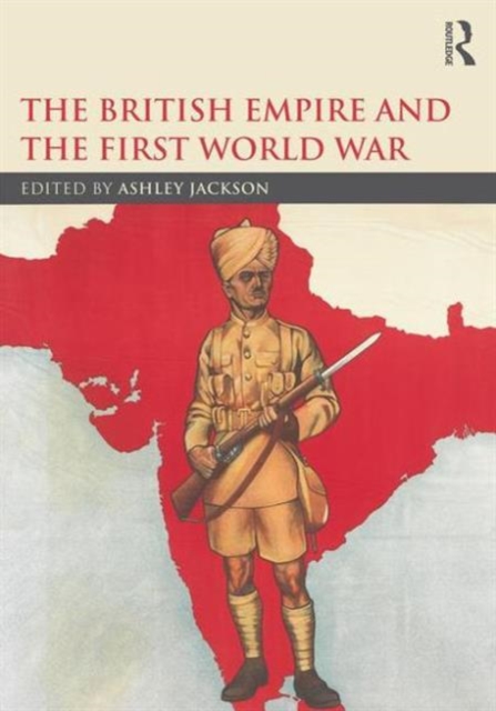 The British Empire and the First World War, Hardback Book