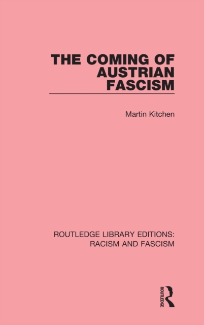 The Coming of Austrian Fascism, Hardback Book