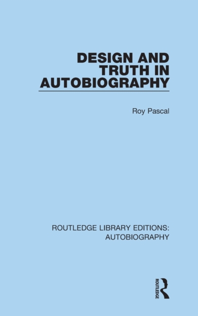 Design and Truth in Autobiography, Hardback Book