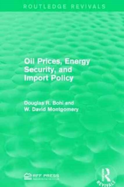Oil Prices, Energy Security, and Import Policy, Paperback / softback Book