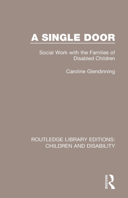 A Single Door : Social Work with the Families of Disabled Children, Paperback / softback Book