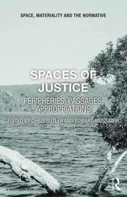Spaces of Justice : Peripheries, Passages, Appropriations, Hardback Book