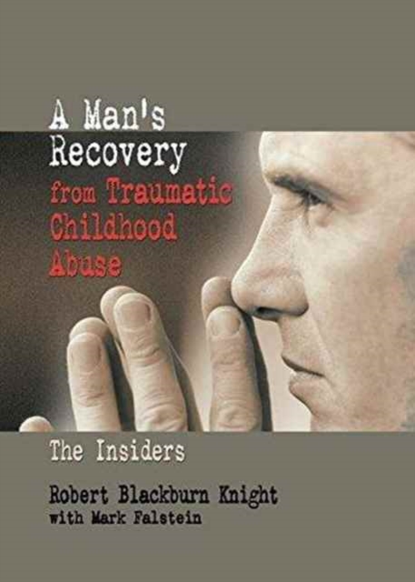 A Man's Recovery from Traumatic Childhood Abuse : The Insiders, Paperback / softback Book