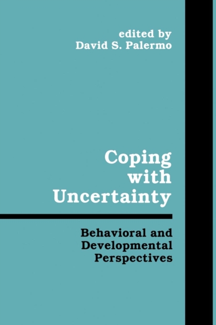 Coping With Uncertainty : Behavioral and Developmental Perspectives, Paperback / softback Book