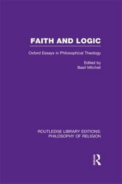 Faith and Logic : Oxford Essays in Philosophical Theology, Paperback / softback Book