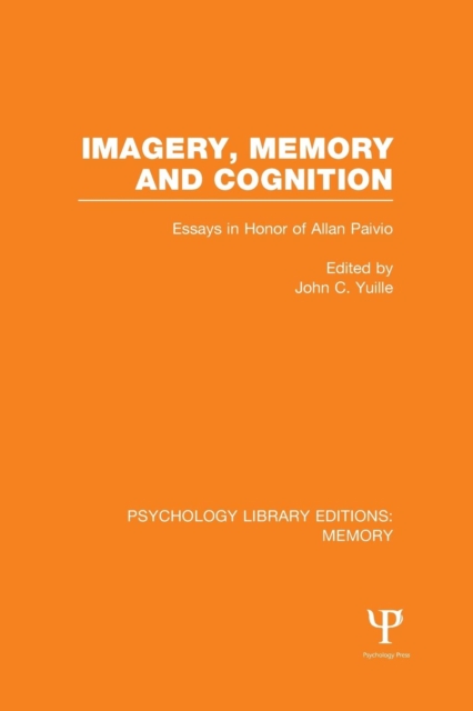 Imagery, Memory and Cognition (PLE: Memory) : Essays in Honor of Allan Paivio, Paperback / softback Book