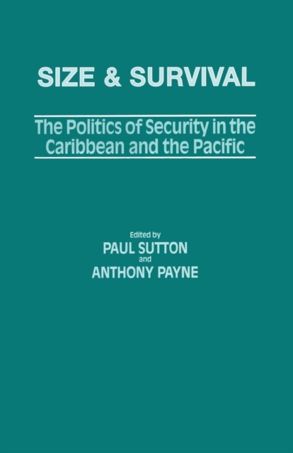 Size and Survival : The Politics of Security in the Caribbean and the Pacific, Paperback / softback Book