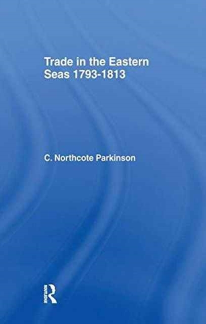 Trade in Eastern Seas 1793-1813, Paperback / softback Book