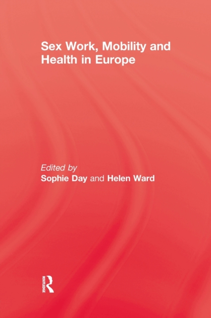 Sex Work, Mobility & Health, Paperback / softback Book