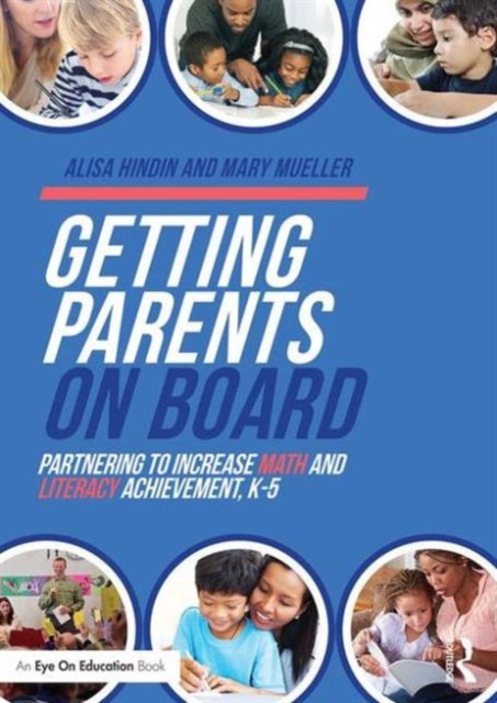 Getting Parents on Board : Partnering to Increase Math and Literacy Achievement, K–5, Paperback / softback Book