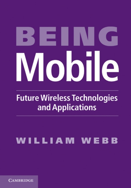 Being Mobile : Future Wireless Technologies and Applications, EPUB eBook