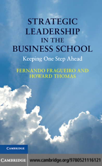 Strategic Leadership in the Business School : Keeping One Step Ahead, PDF eBook