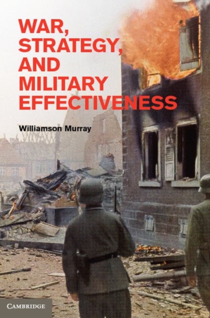 War, Strategy, and Military Effectiveness, PDF eBook