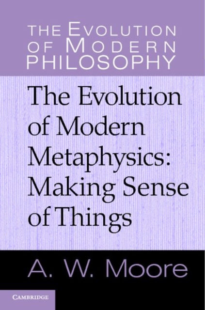 Evolution of Modern Metaphysics : Making Sense of Things, PDF eBook
