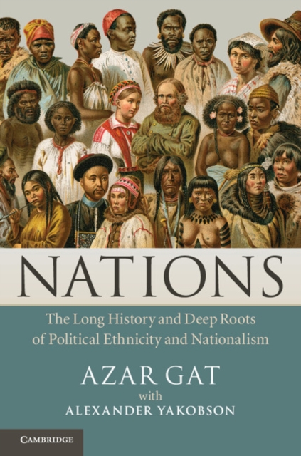 Nations : The Long History and Deep Roots of Political Ethnicity and Nationalism, PDF eBook