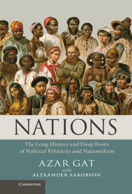 Nations : The Long History and Deep Roots of Political Ethnicity and Nationalism, EPUB eBook