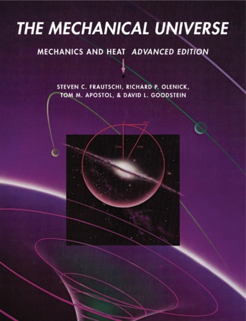 The Mechanical Universe : Mechanics and Heat, Advanced Edition, PDF eBook
