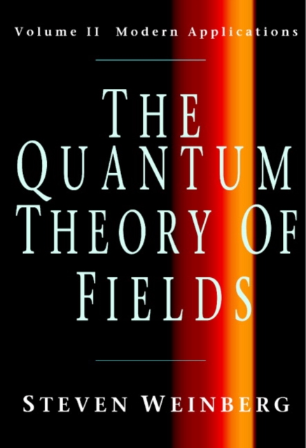 Quantum Theory of Fields: Volume 2, Modern Applications, PDF eBook