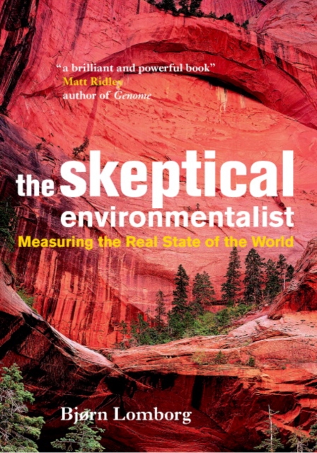 Skeptical Environmentalist : Measuring the Real State of the World, EPUB eBook