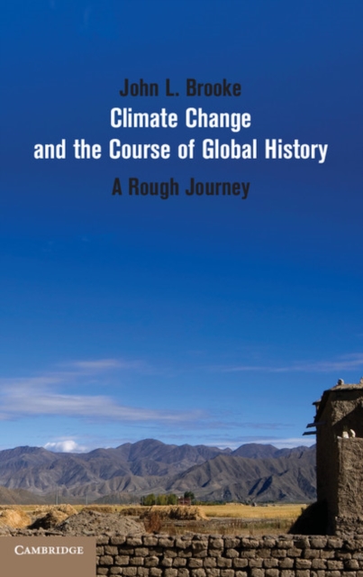 Climate Change and the Course of Global History : A Rough Journey, PDF eBook