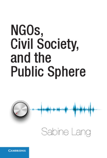 NGOs, Civil Society, and the Public Sphere, PDF eBook
