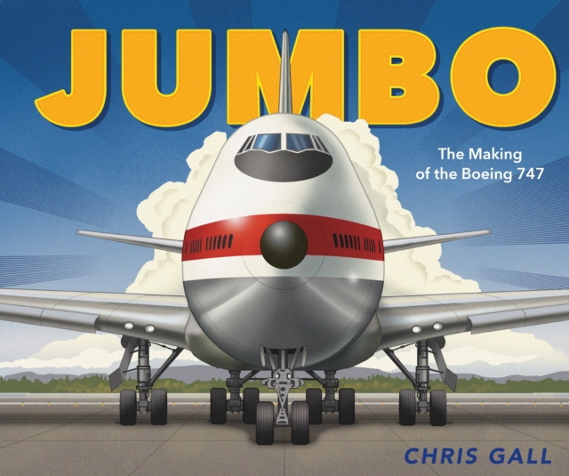 Jumbo : The Making of the Boeing 747, Hardback Book
