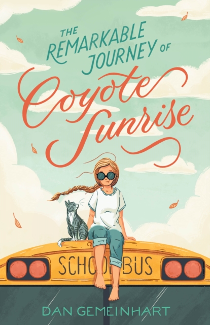 The Remarkable Journey of Coyote Sunrise, Hardback Book