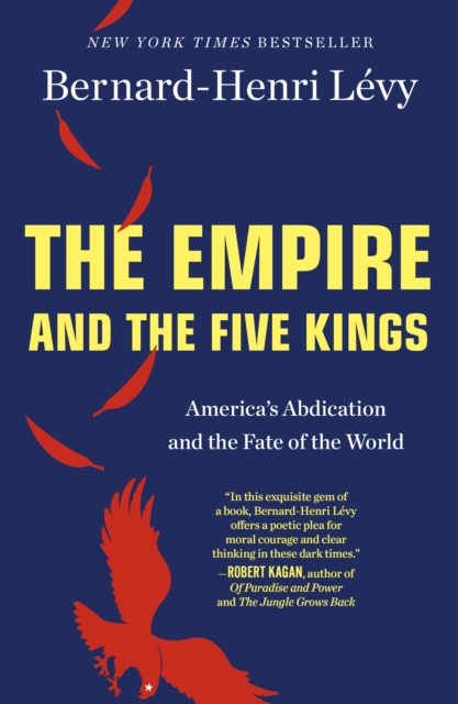 The Empire and the Five Kings : America'S Abdication and the Fate of the World, Paperback / softback Book
