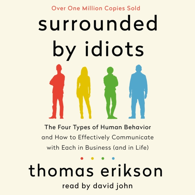 Surrounded by Idiots : The Four Types of Human Behavior and How to Effectively Communicate with Each in Business (and in Life), eAudiobook MP3 eaudioBook