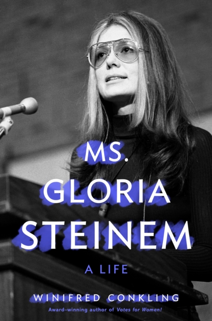 Ms. Gloria Steinem : A Life, Hardback Book