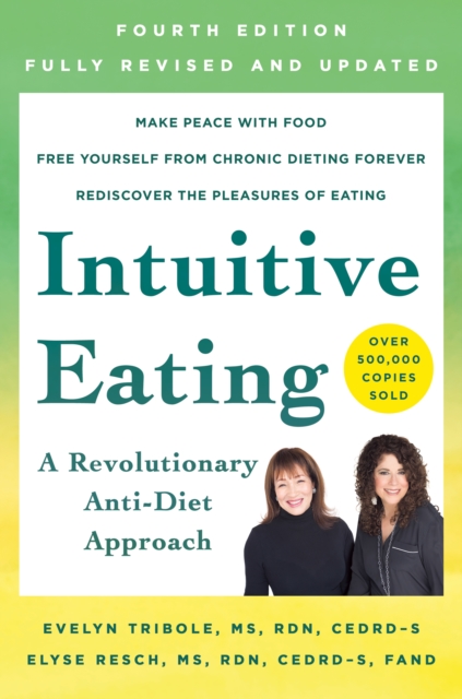 Intuitive Eating, 4th Edition : A Revolutionary Anti-Diet Approach, Paperback / softback Book