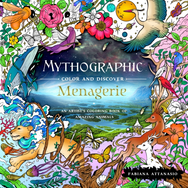 Mythographic Color and Discover: Menagerie : An Artist's Coloring Book of Amazing Animals, Paperback / softback Book