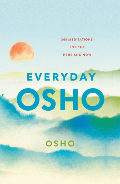 Everyday Osho : 365 Meditations for the Here and Now, Paperback / softback Book