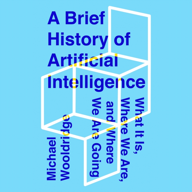 A Brief History of Artificial Intelligence : What It Is, Where We Are, and Where We Are Going, eAudiobook MP3 eaudioBook