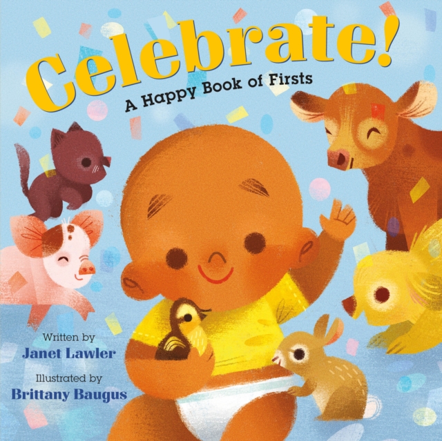 Celebrate! : A Happy Book of Firsts, Hardback Book