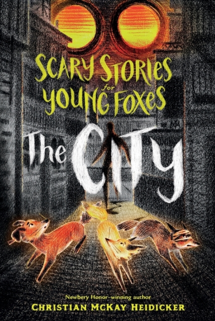 Scary Stories for Young Foxes: The City, Paperback / softback Book Scary Stories for Young Foxes: The City, Paperback / softback Book