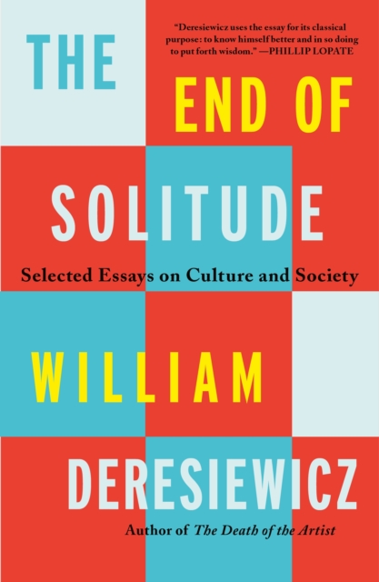 The End of Solitude : Selected Essays on Culture and Society, Paperback / softback Book