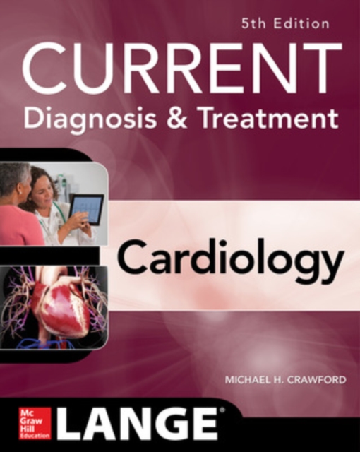 Current Diagnosis and Treatment Cardiology, Fifth Edition, Paperback / softback Book