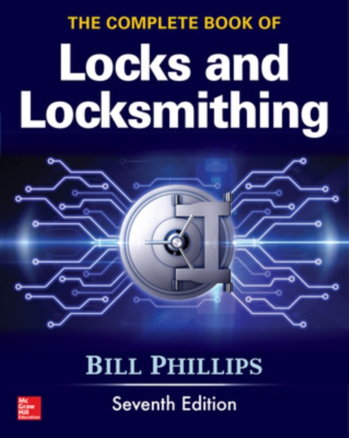 The Complete Book of Locks and Locksmithing, Seventh Edition, Paperback / softback Book