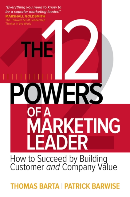The 12 Powers of a Marketing Leader: How to Succeed by Building Customer and Company Value, EPUB eBook