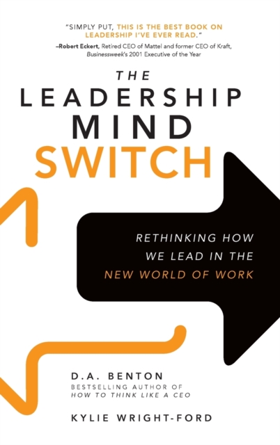 The Leadership Mind Switch: Rethinking How We Lead in the New World of Work, Hardback Book