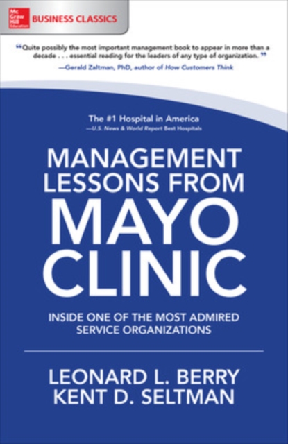 Management Lessons from Mayo Clinic: Inside One of the World's Most Admired Service Organizations, Paperback / softback Book