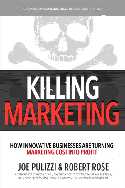 Killing Marketing: How Innovative Businesses Are Turning Marketing Cost Into Profit, EPUB eBook