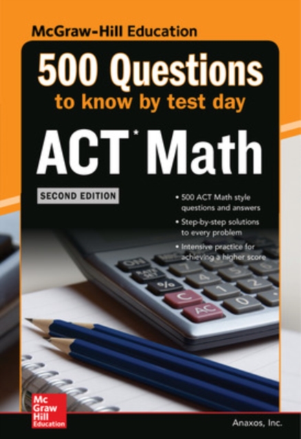 500 ACT Math Questions to Know by Test Day, Second Edition, Paperback / softback Book