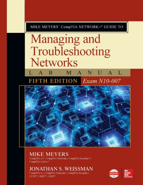 Mike Meyers’ CompTIA Network+ Guide to Managing and Troubleshooting Networks Lab Manual, Fifth Edition (Exam N10-007),  Book