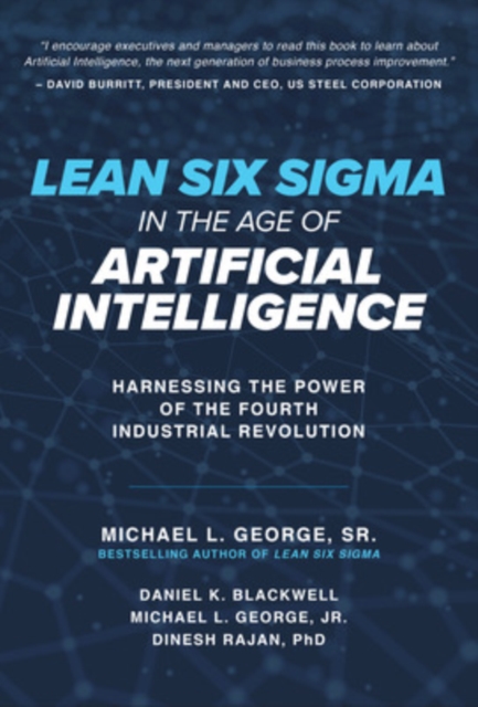 Lean Six Sigma in the Age of Artificial Intelligence: Harnessing the Power of the Fourth Industrial Revolution,  Book